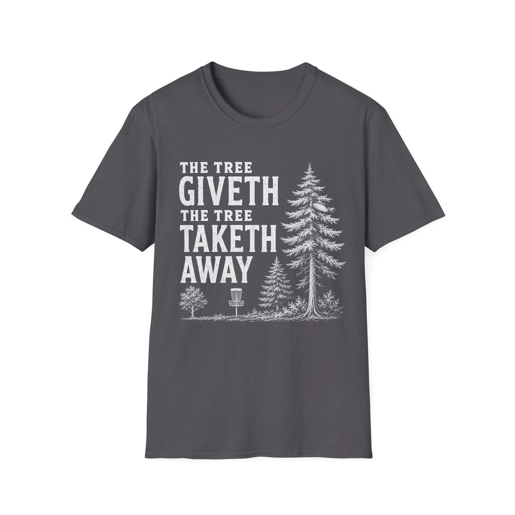 The Tree Giveth T Shirt