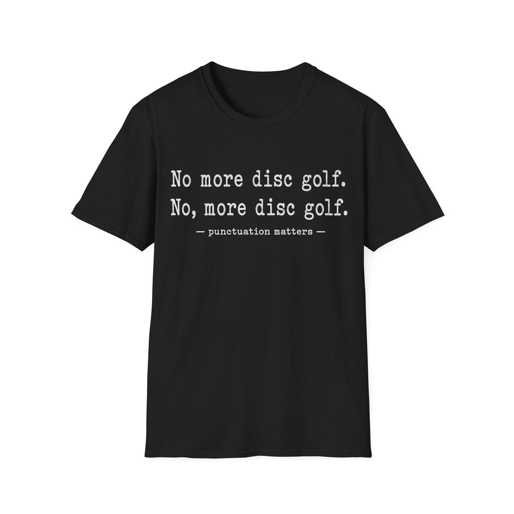 No More Disc Golf T Shirt