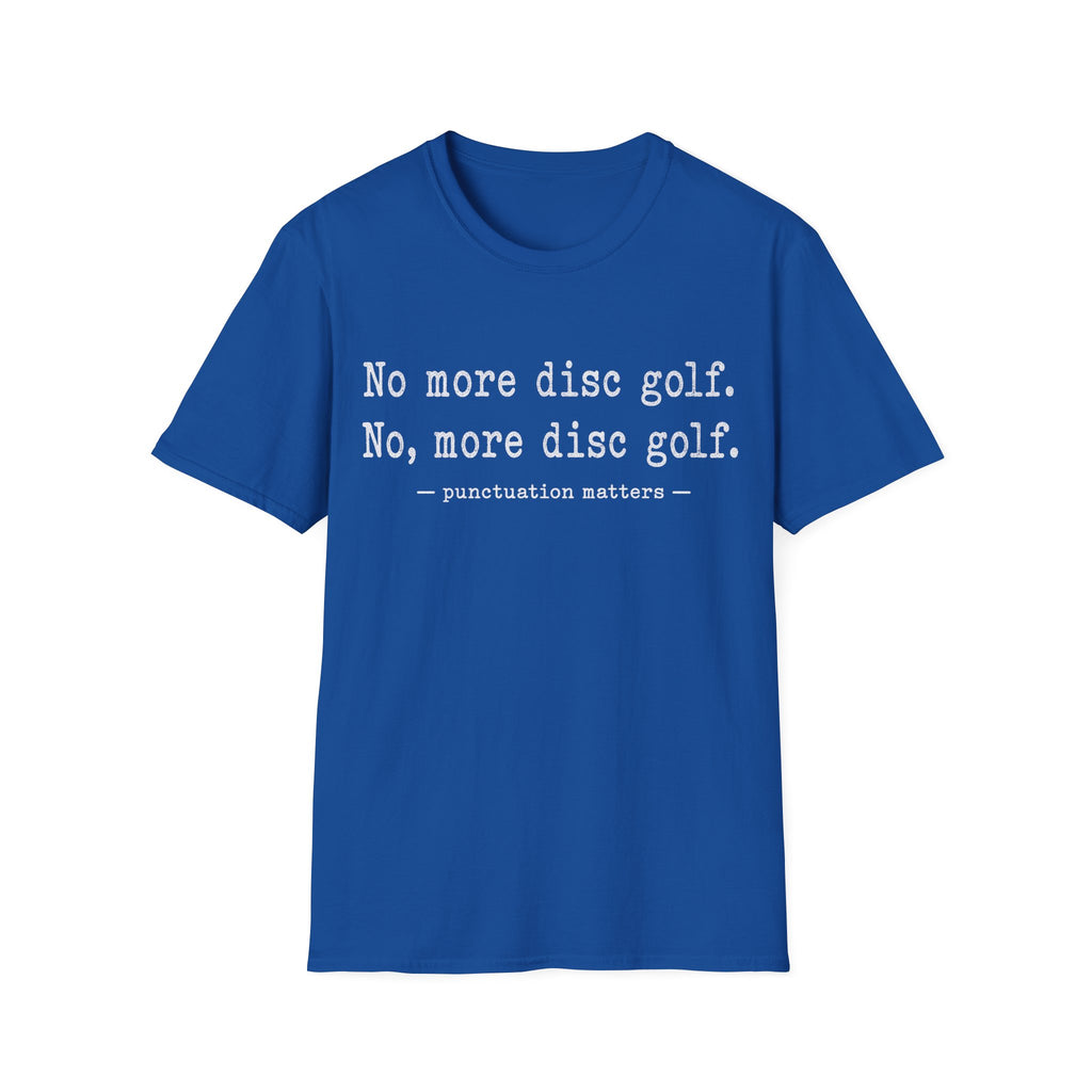 No More Disc Golf T Shirt