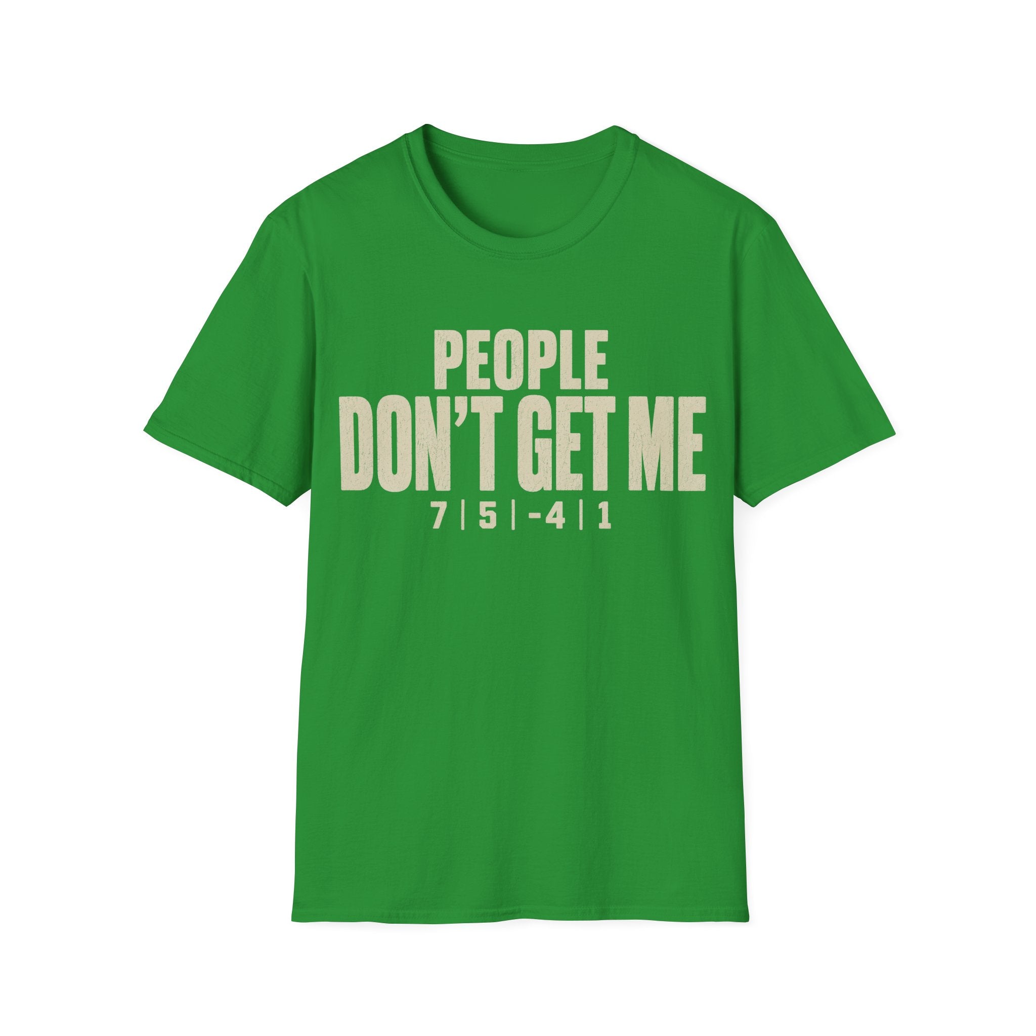 Don't Get Me T Shirt