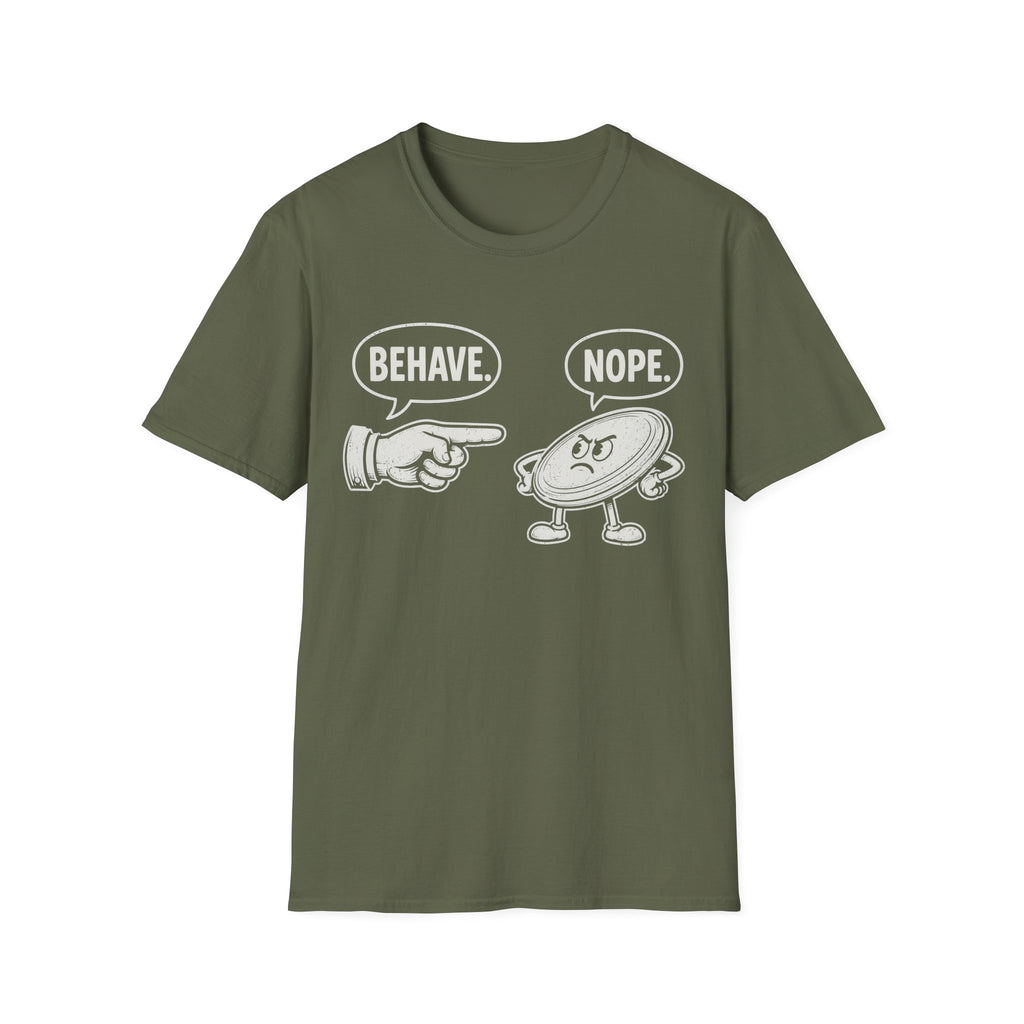 Behave T Shirt