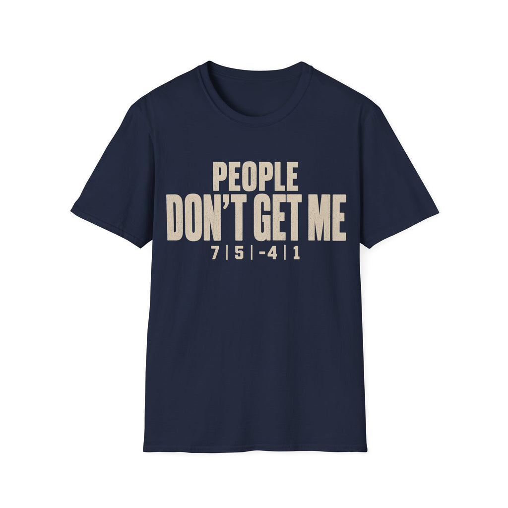 Don't Get Me T Shirt