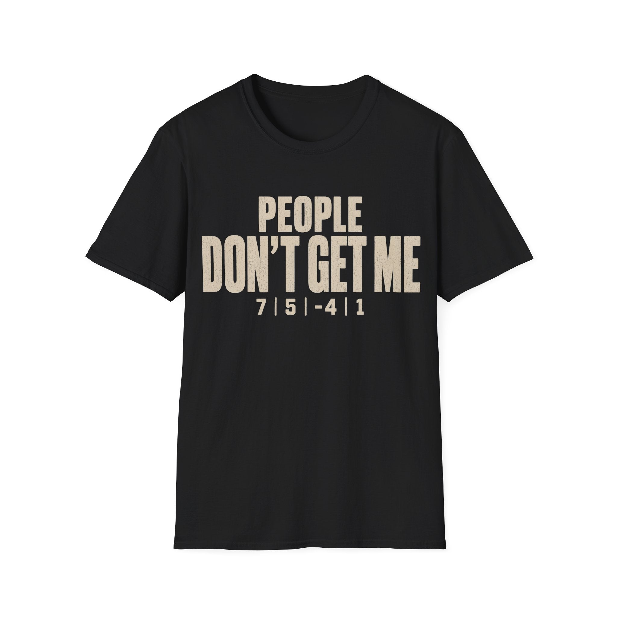 Don't Get Me T Shirt