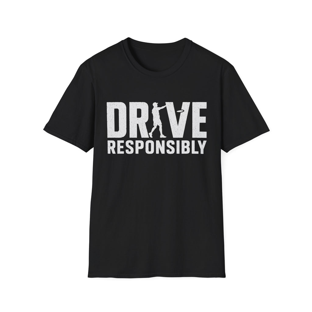 Drive Responisbly T Shirt