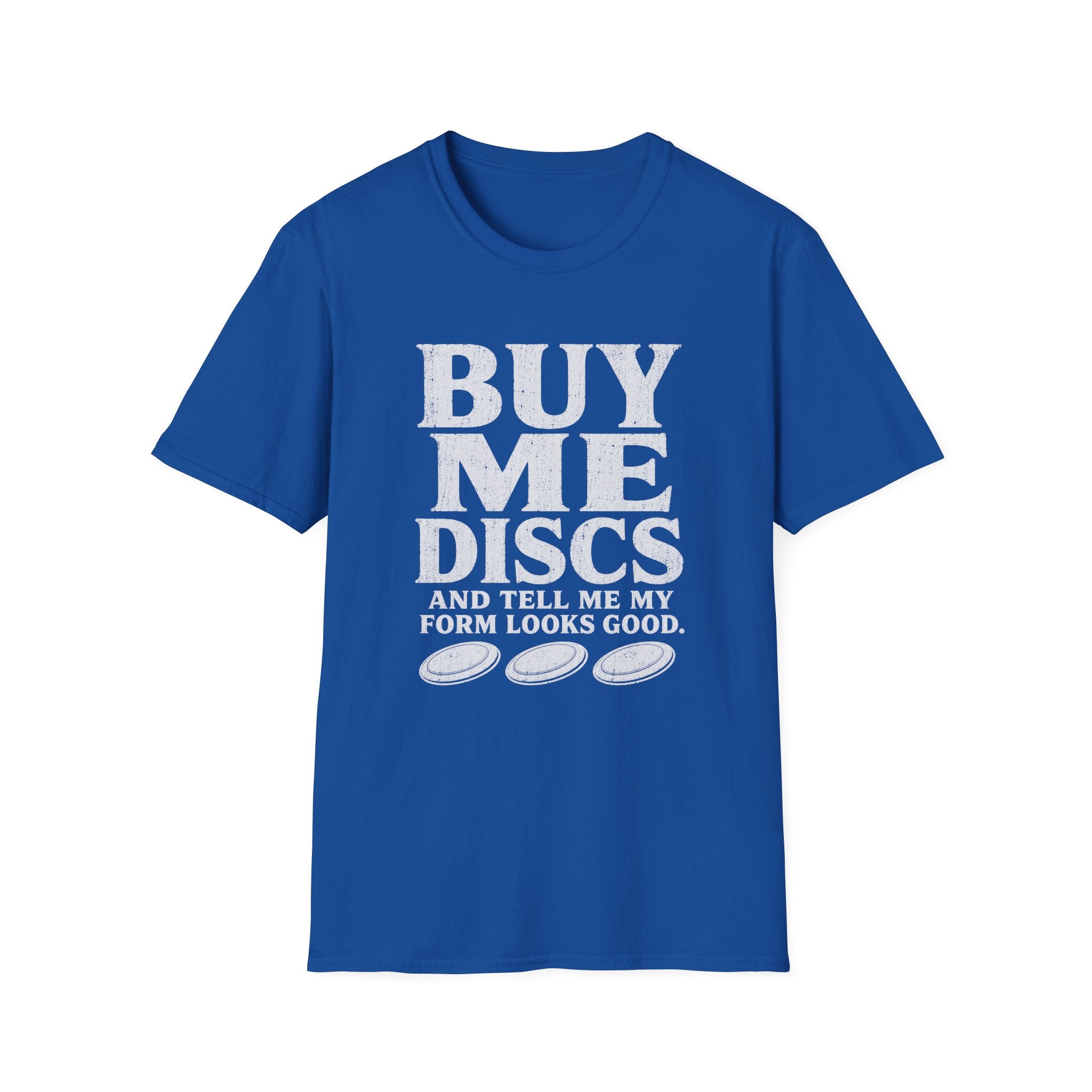 Buy Me More T Shirt