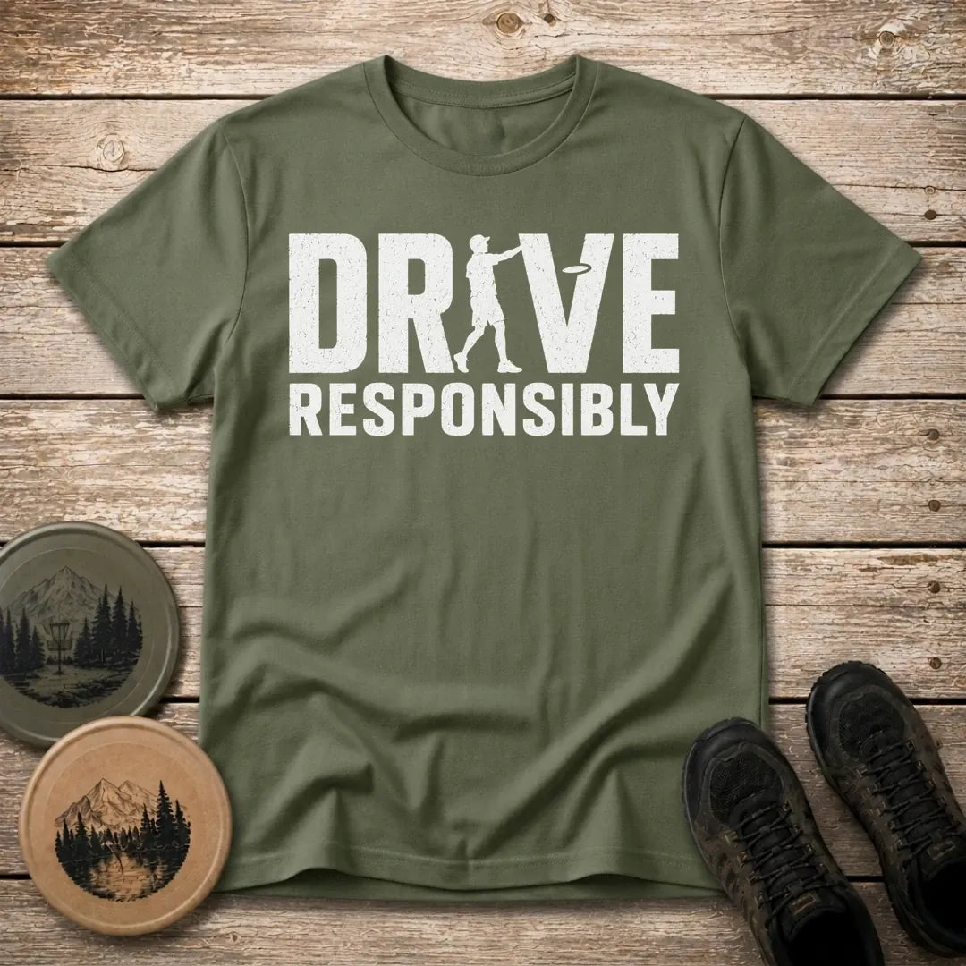 Drive Responisbly T Shirt