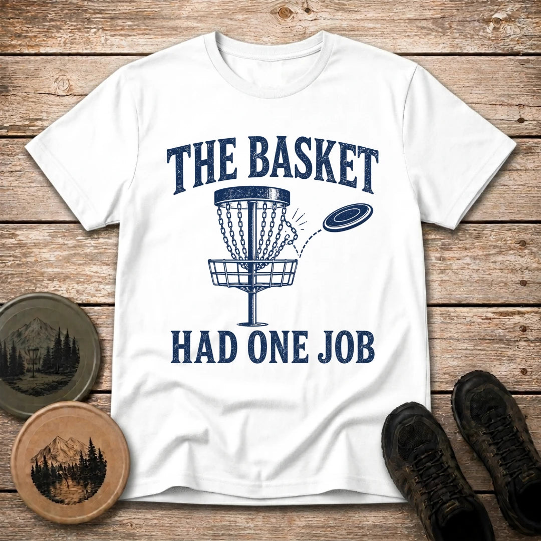 Had One Job T Shirt