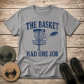 Had One Job T Shirt