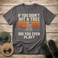 Hit A Tree T Shirt