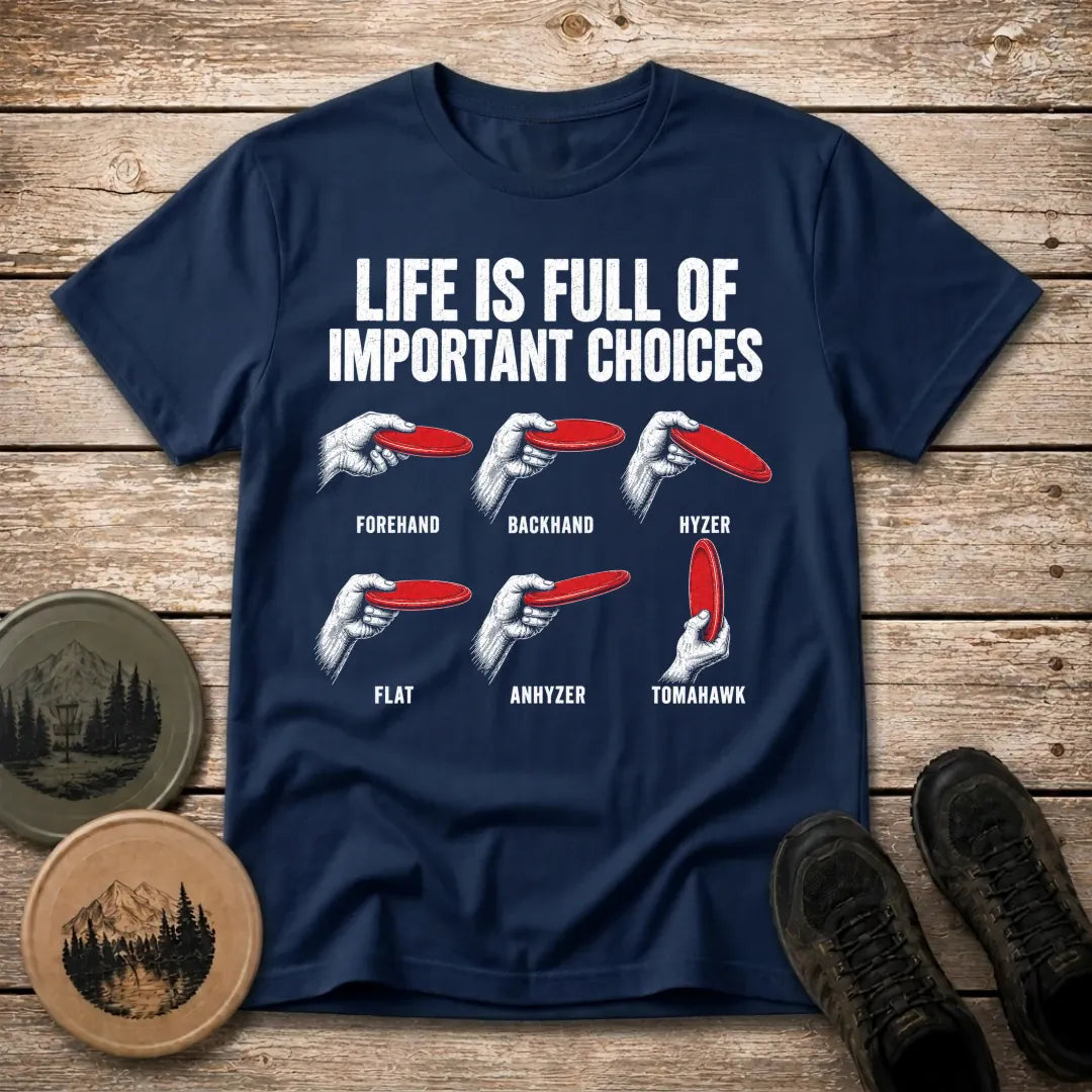 Important Choices T Shirt