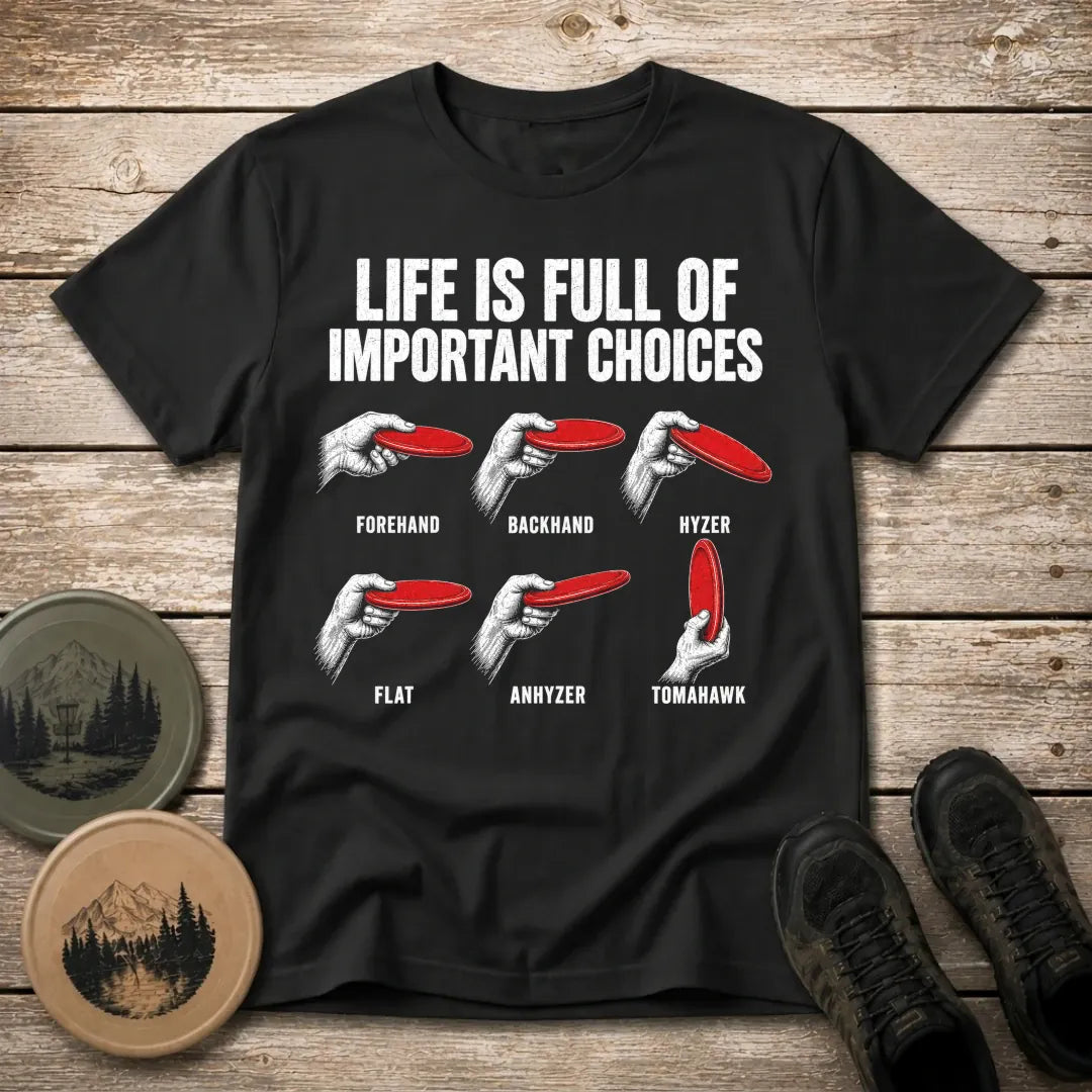 Important Choices T Shirt