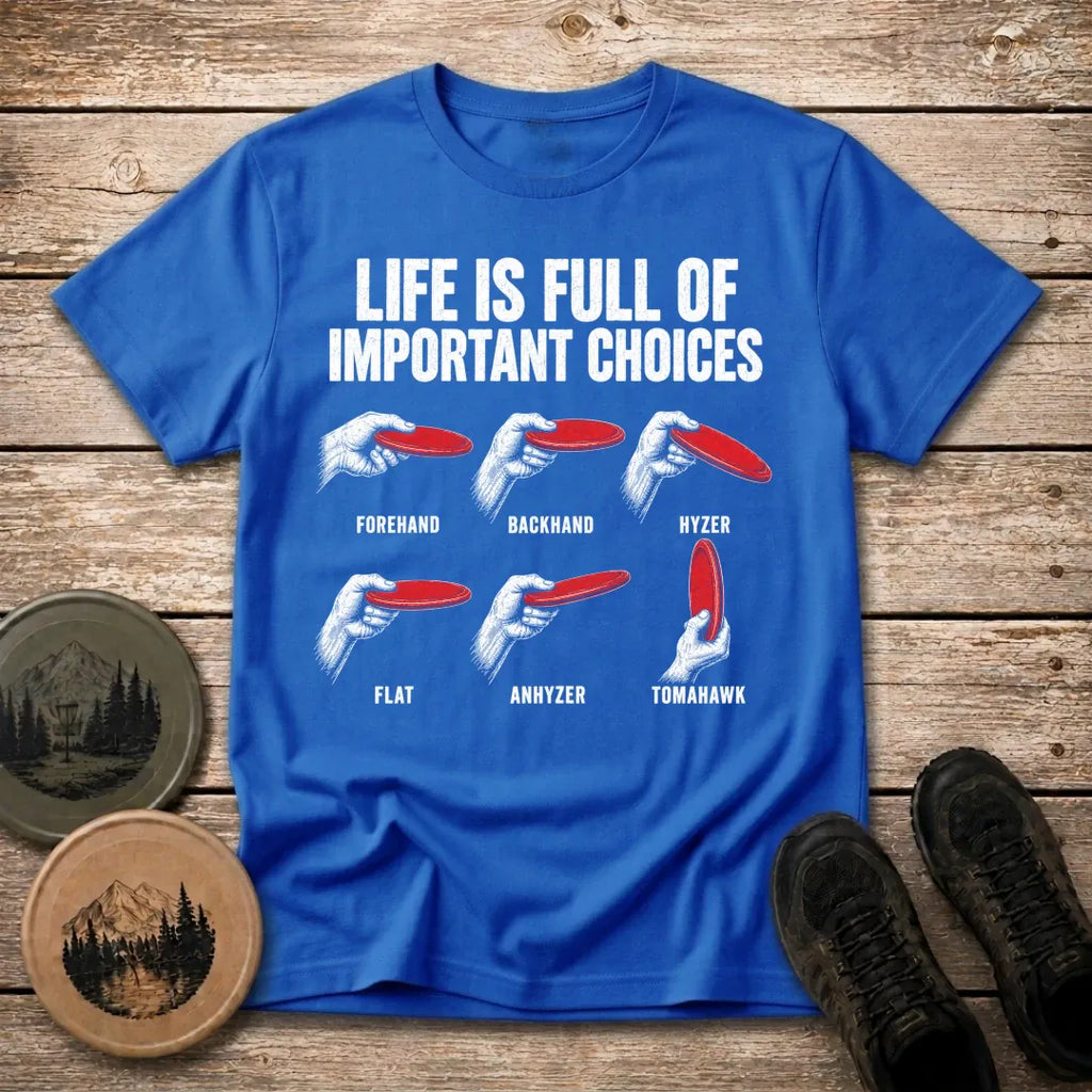 Important Choices T Shirt