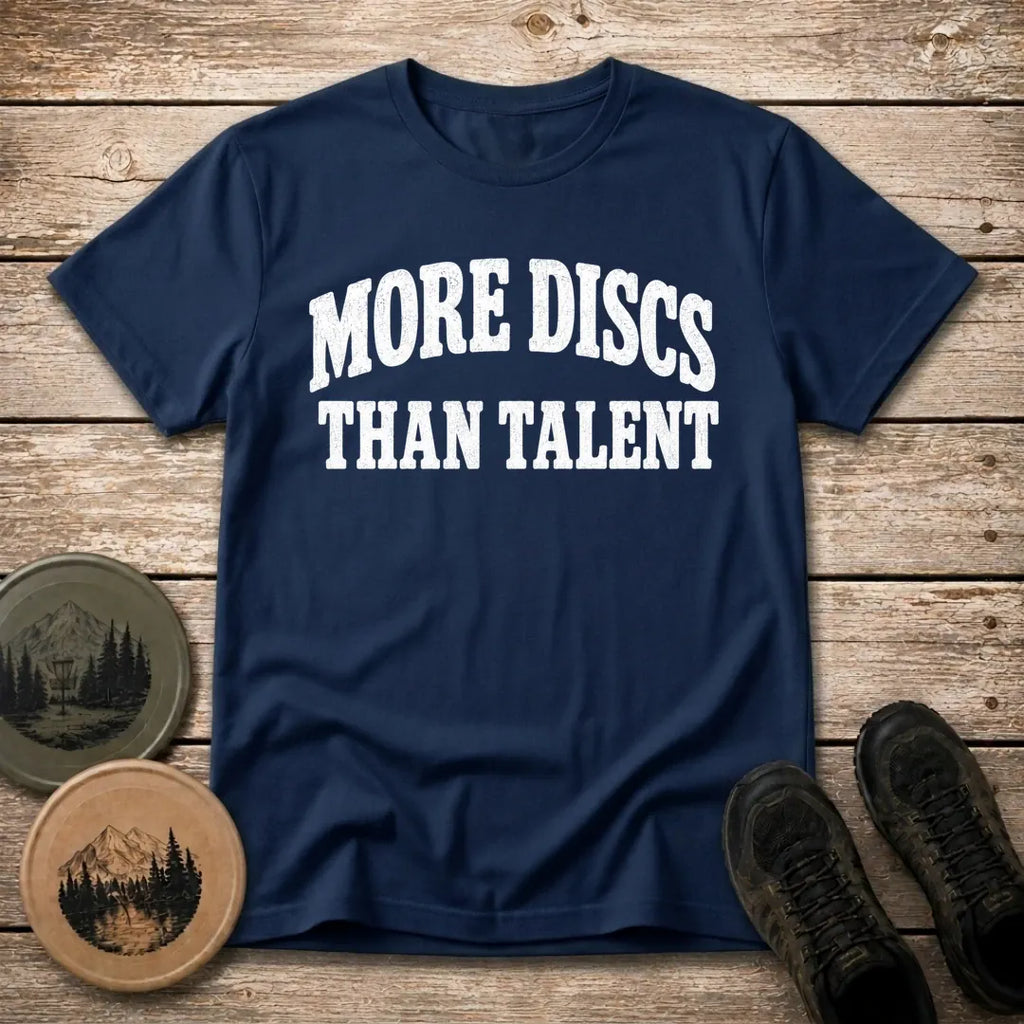 More Discs T Shirt