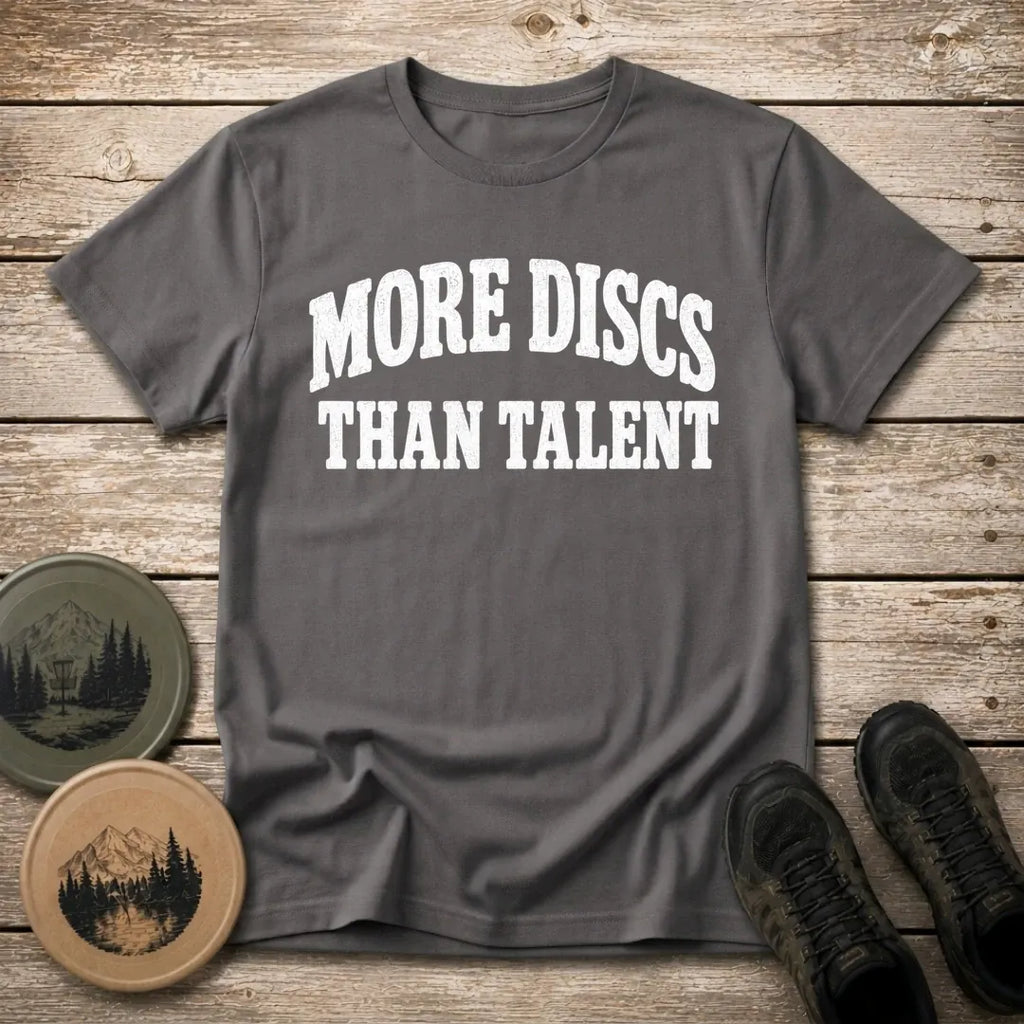 More Discs T Shirt