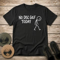 No Disc Golf T Shirt