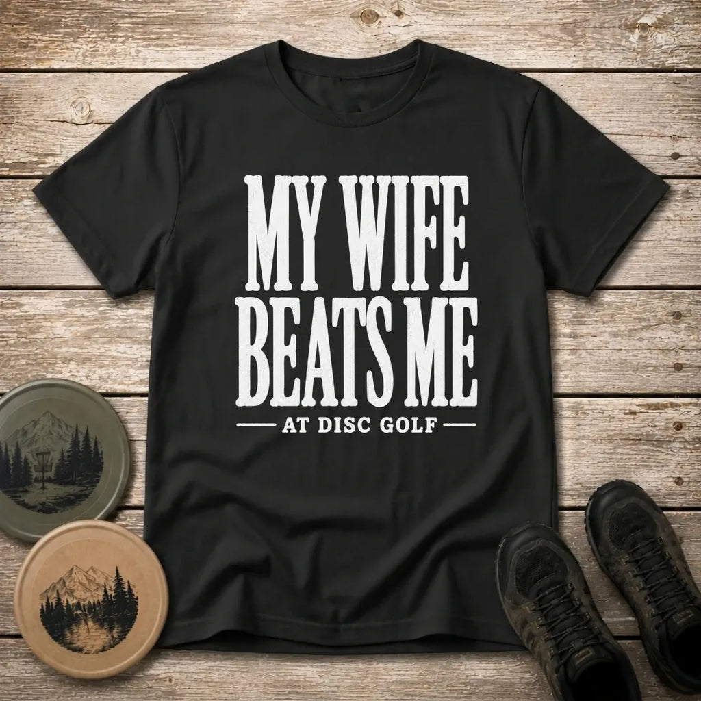 Wife Beats Me T Shirt