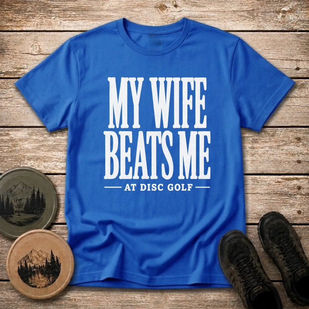 Wife Beats Me T Shirt